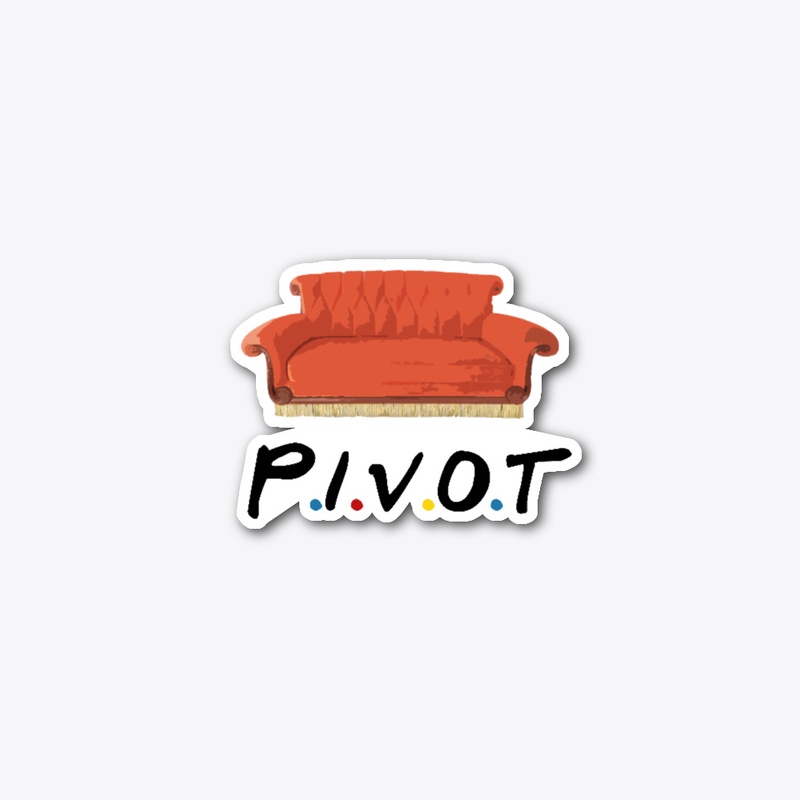 Pivot from Friends