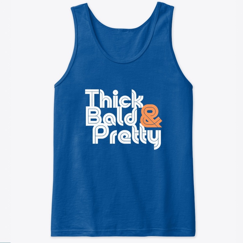 Thick, Bald and Pretty