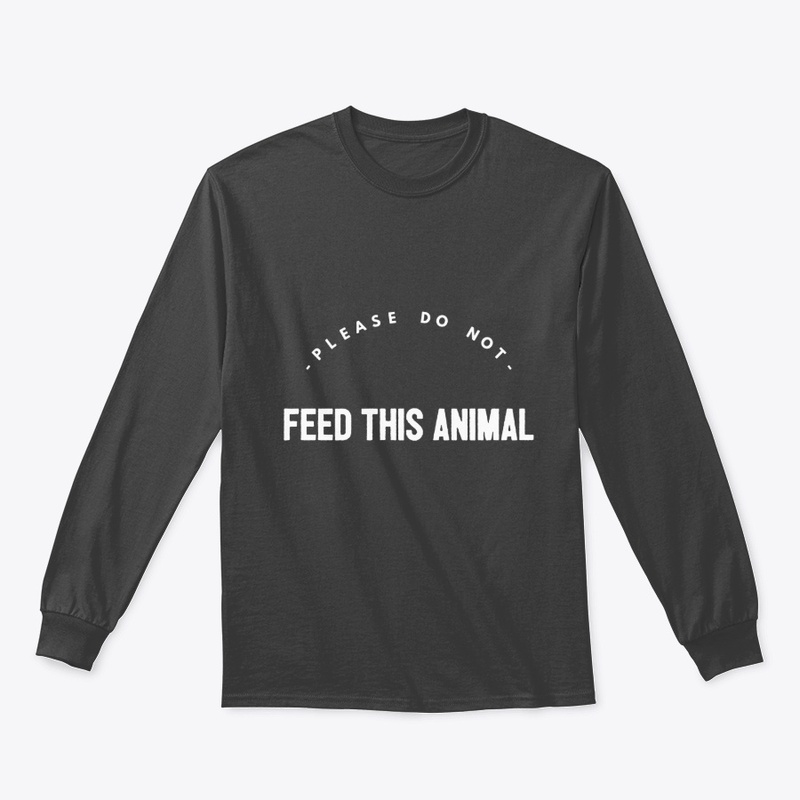 Please do not feed this animal 