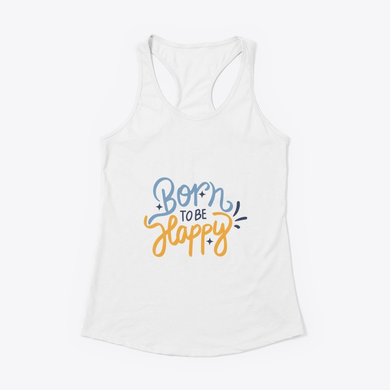 BORN TO BE HAPPY