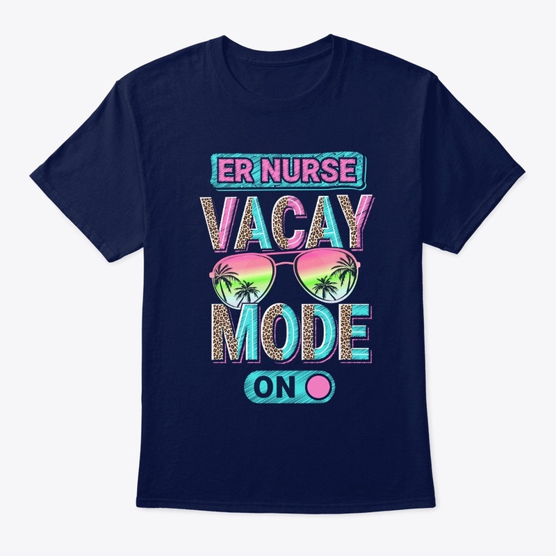 ER Nurse Vacay Mode Shirt  