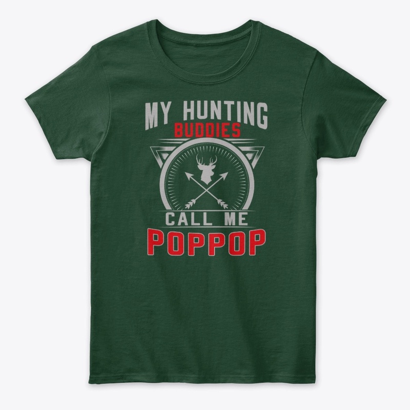My Hunting Buddies Call Me Poppop Gifts