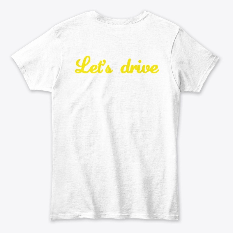 Let's drive t-shirt.. 