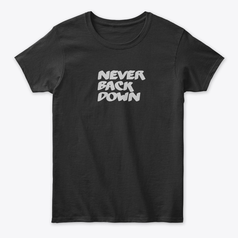 Never back down