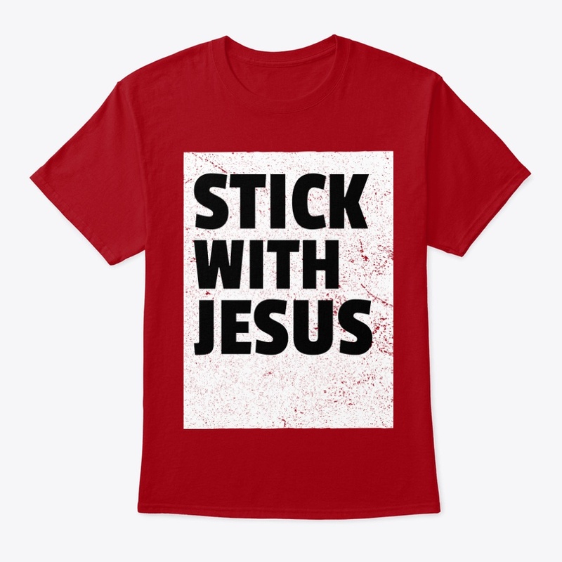 Stick With Jesus
