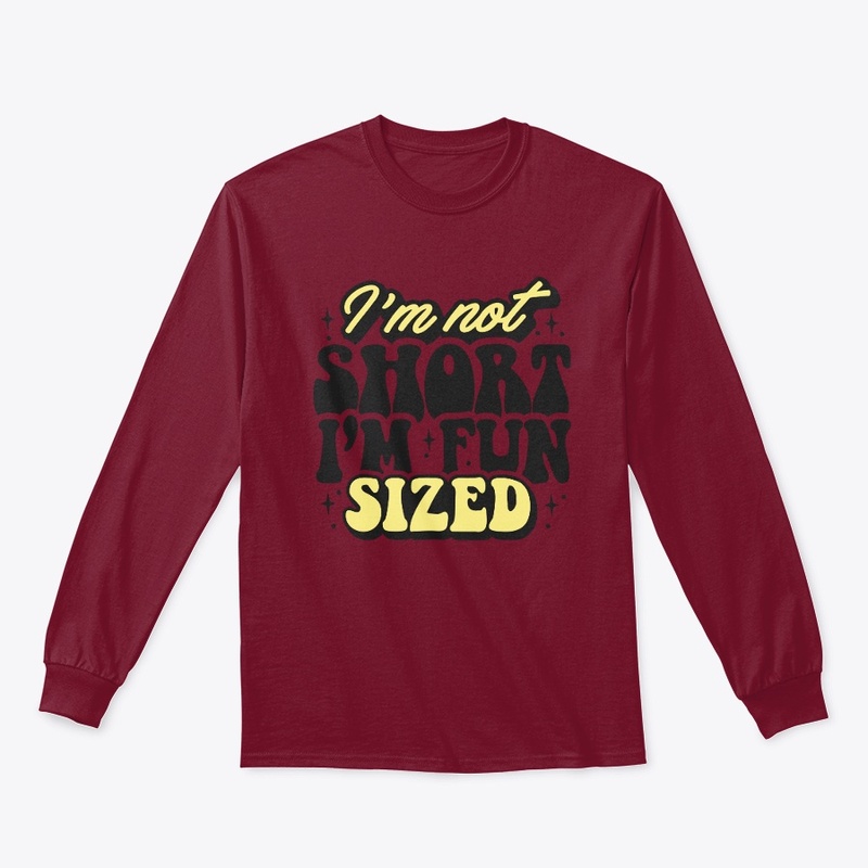 Im Not Short Im Fun Sized