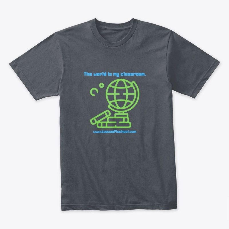 The World Is My Classroom/ Globe