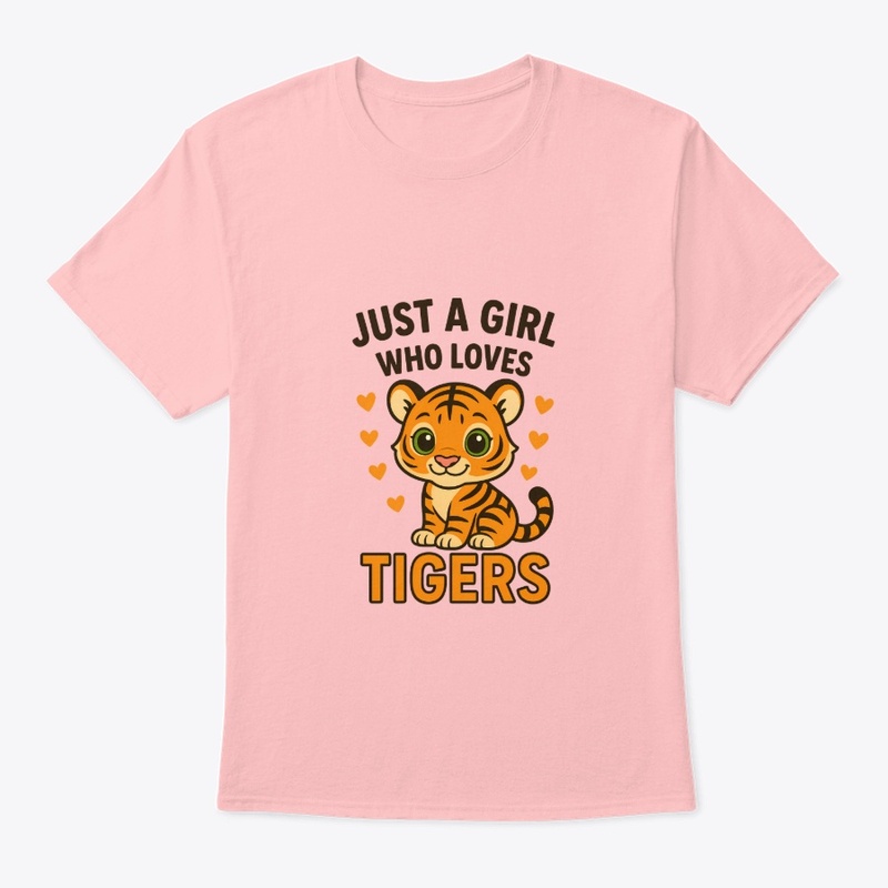 Just a Girl Who Loves Tigers – Cute  