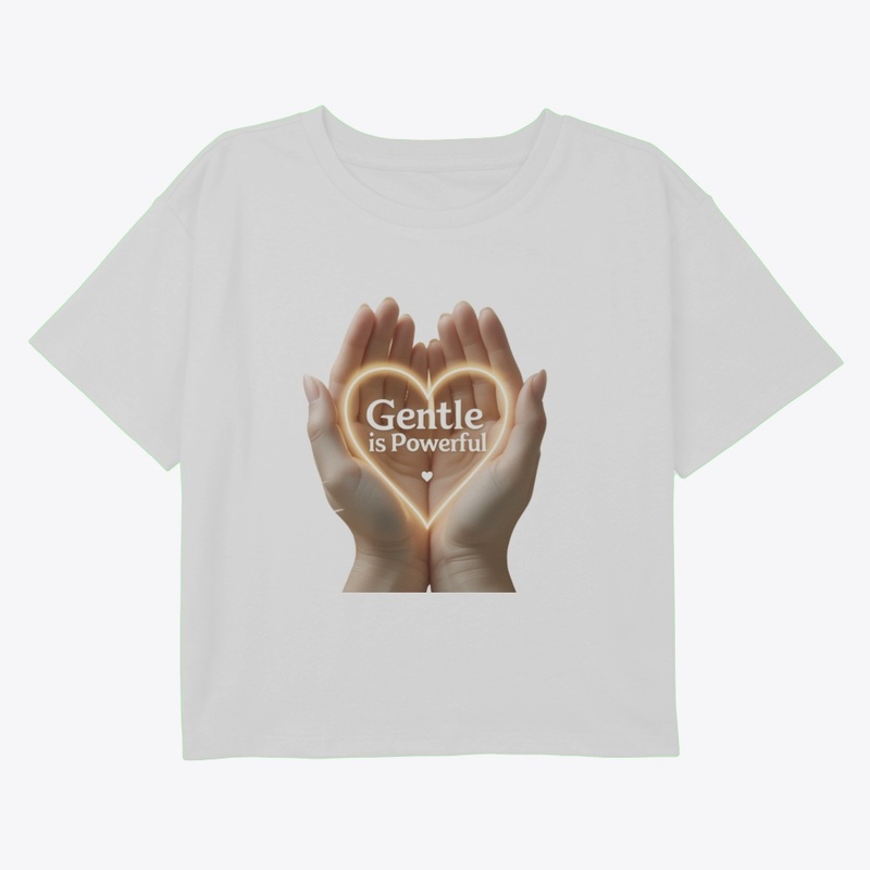 Gentle Is Powerful Heart Hand Design 