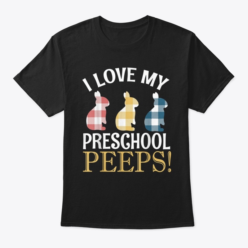 I Love My Preschool Peeps T-Shirts