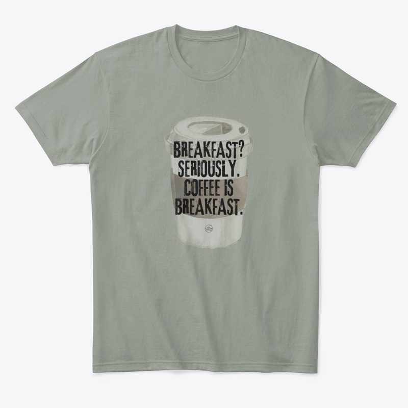 Coffee is Breakfast