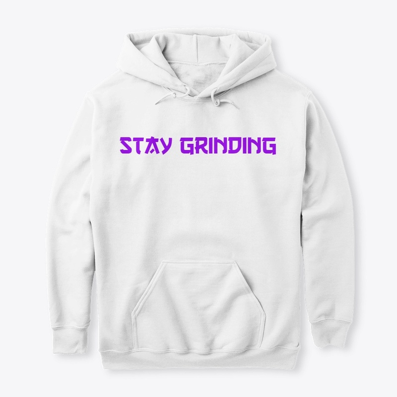 Stay Grinding