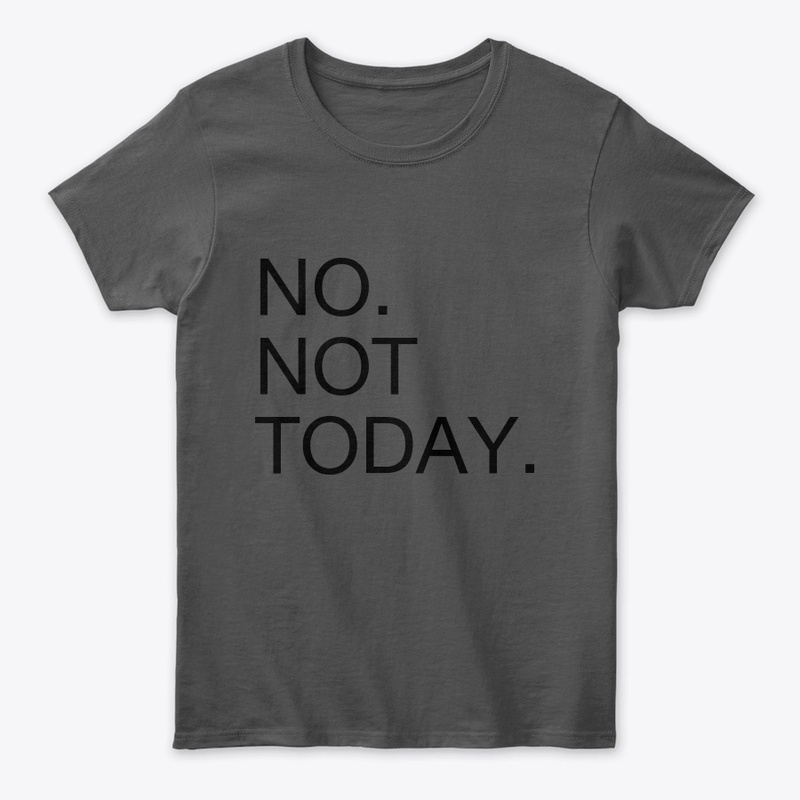 Not Today