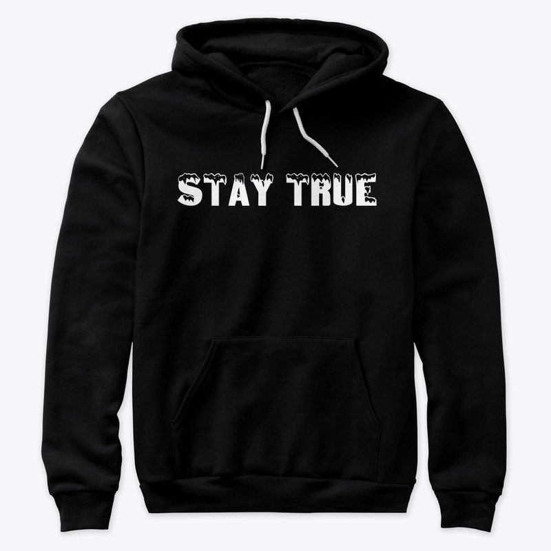 Premium Stay True Hoodie