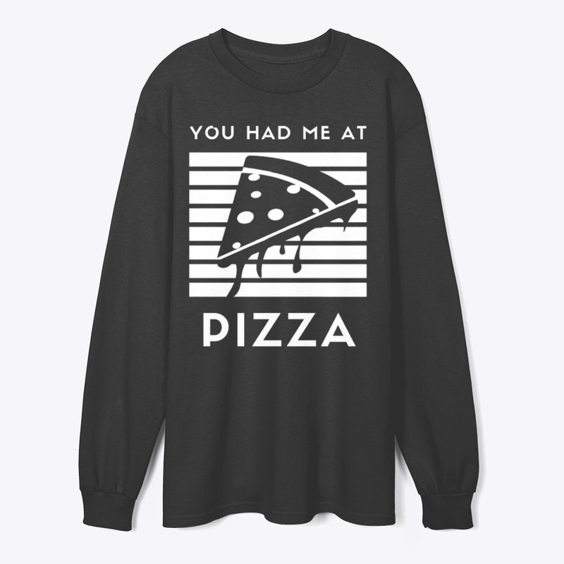 You had me at Pizza funny food Graphic