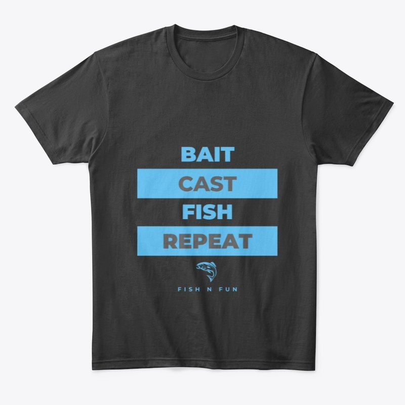 Bait. Cast. Fish. Repeat. 