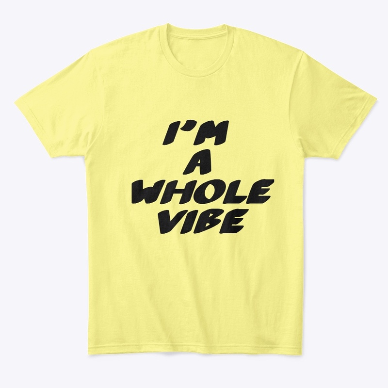 I’m a whole vibe