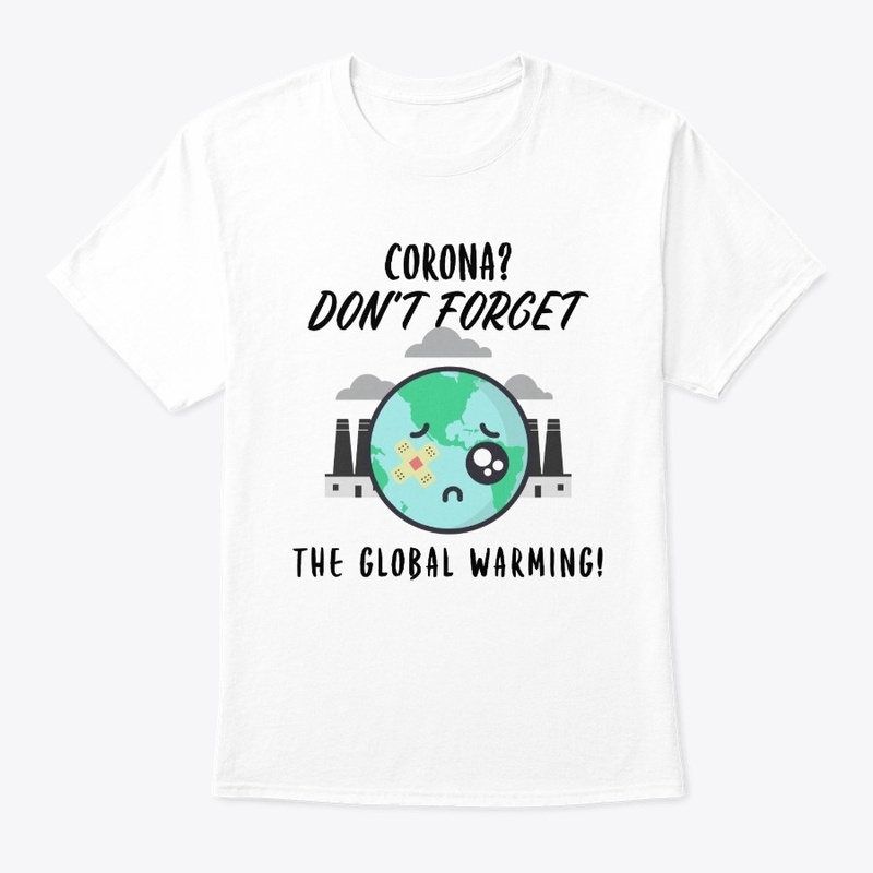 Corona? Don't Forget The Global Warming!