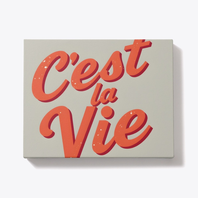 C'est La Vie!