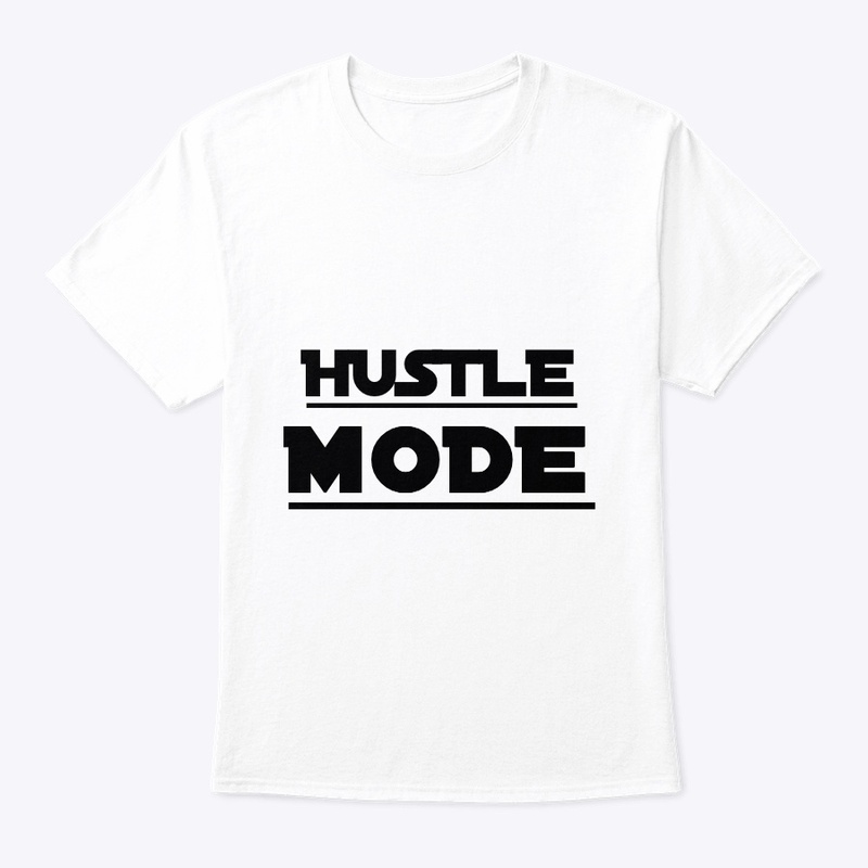 Hustle Mode T-Shirt