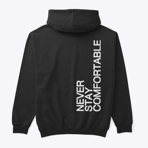 Never Stay Comfortable Long Sleeve Black T-Shirt Back
