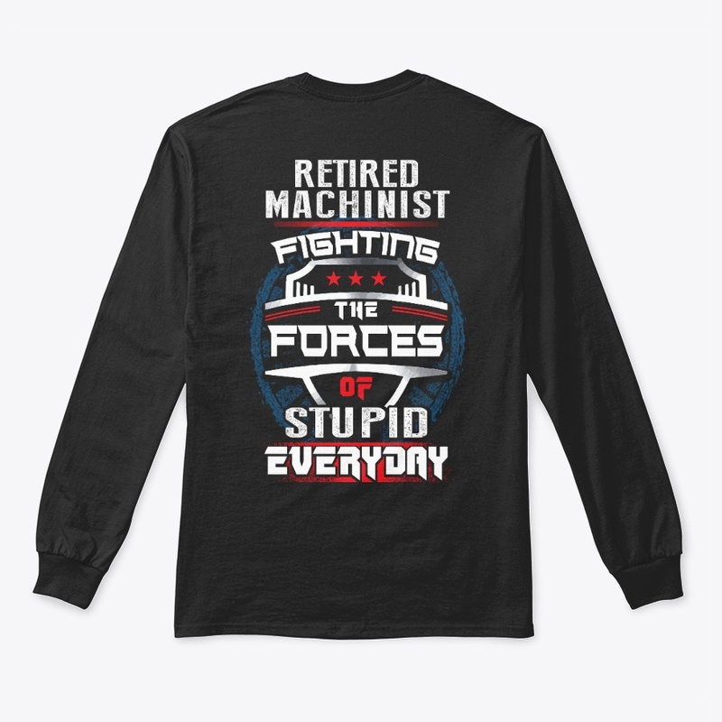 Retired Machinist Shirt