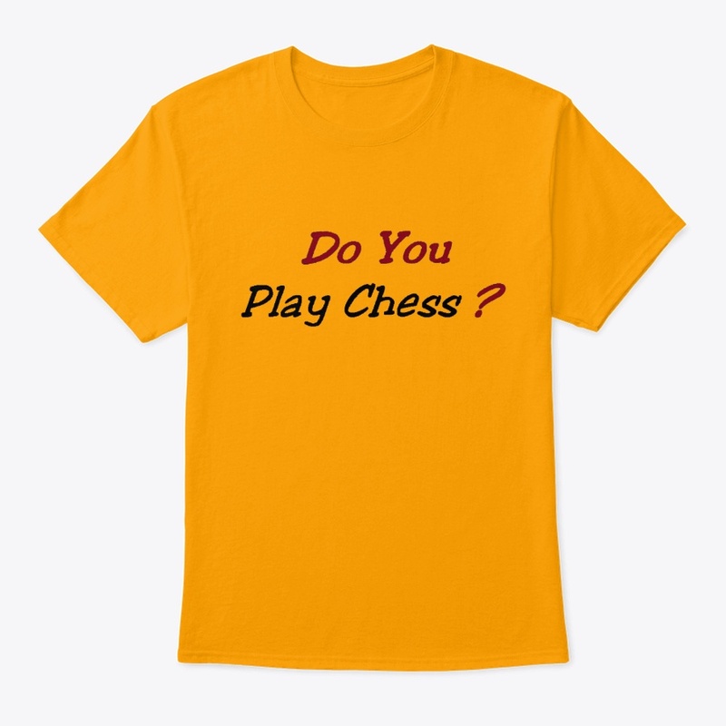 Do You Play Chess?