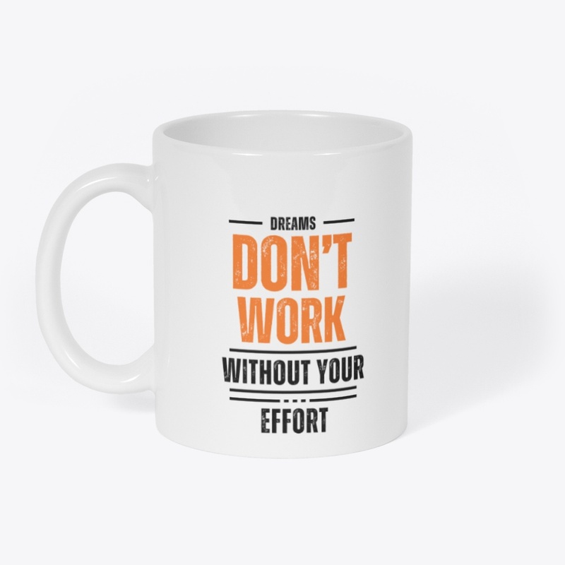 Dreams Need Effort – Motivational 