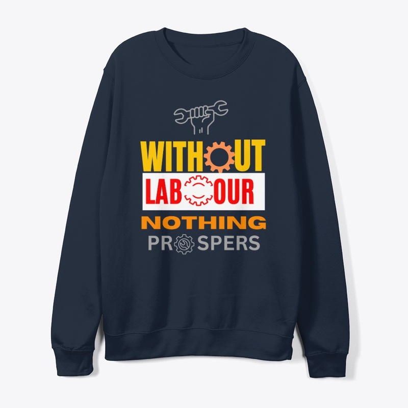 Without labor, nothing prospers