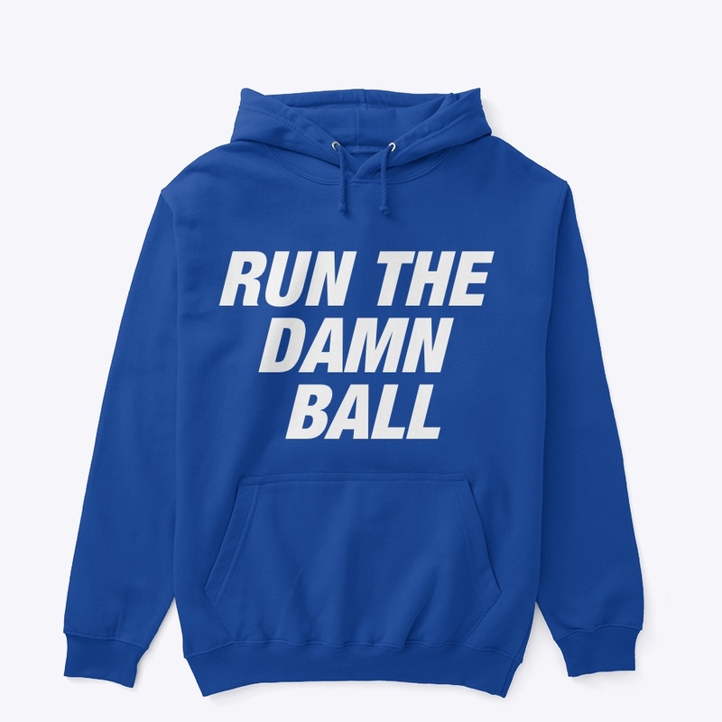 RUN THE DAMN BALL