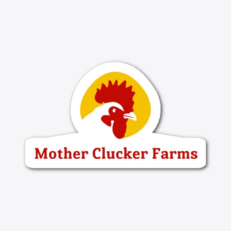 Mother Clucker Farms Die Cut Sticker