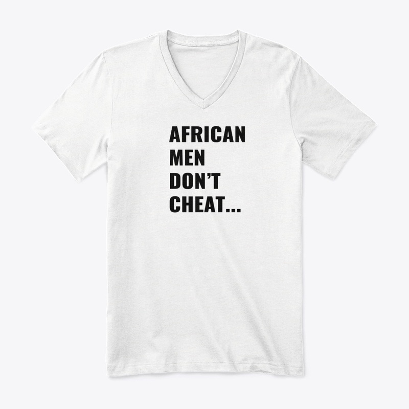 AFRICAN MEN DON'T CHEAT
