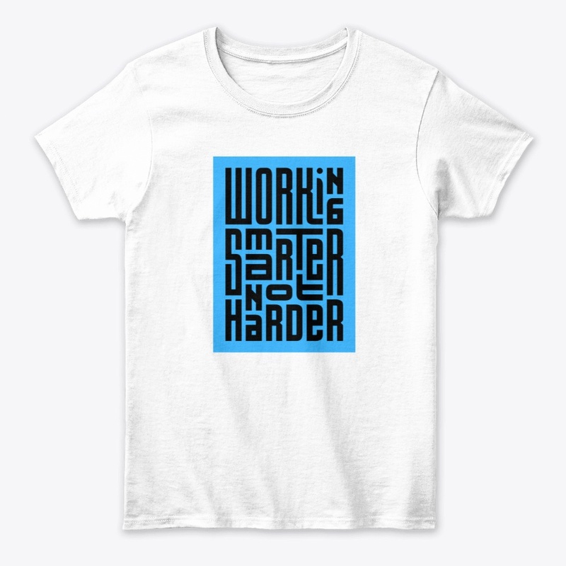 Working Smarter Not Harder