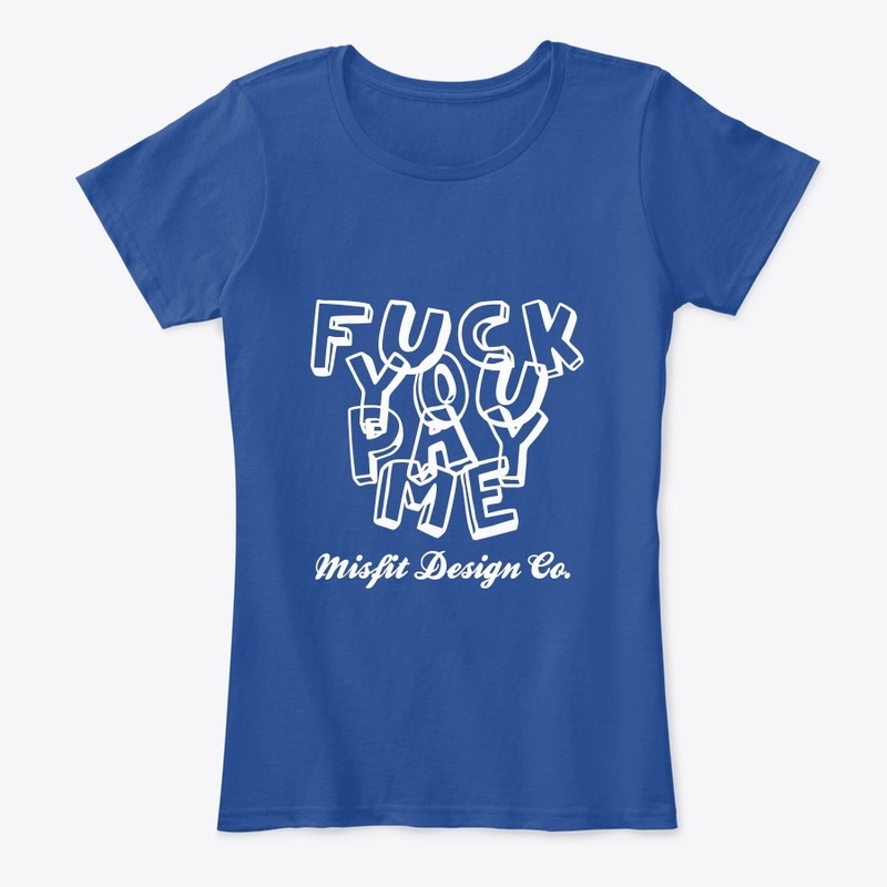 F#ck You Pay ME