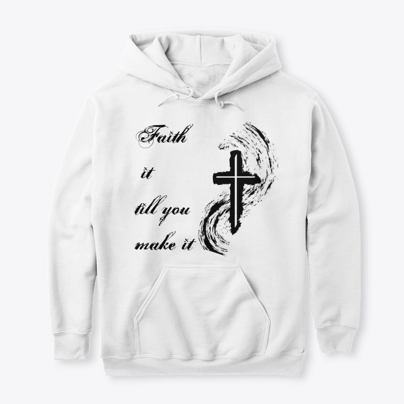 Faith it Till you make it