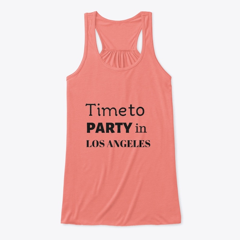 Time to party in Los Angeles