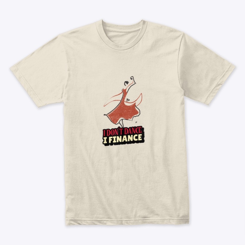 I don´t dance, I finance