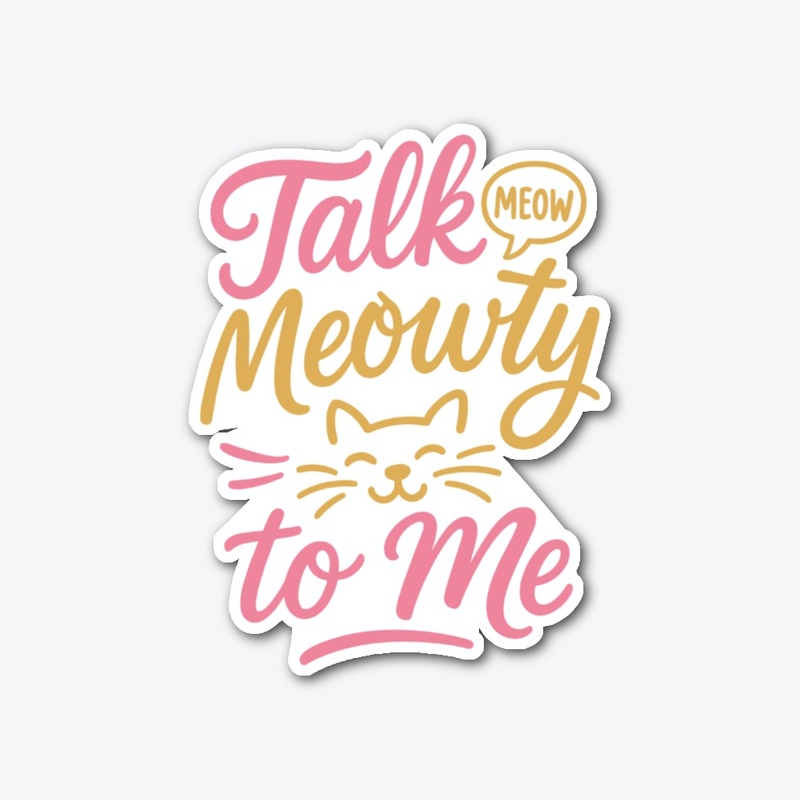 Talk Meowty to Me - Siamese Cat Quote 
