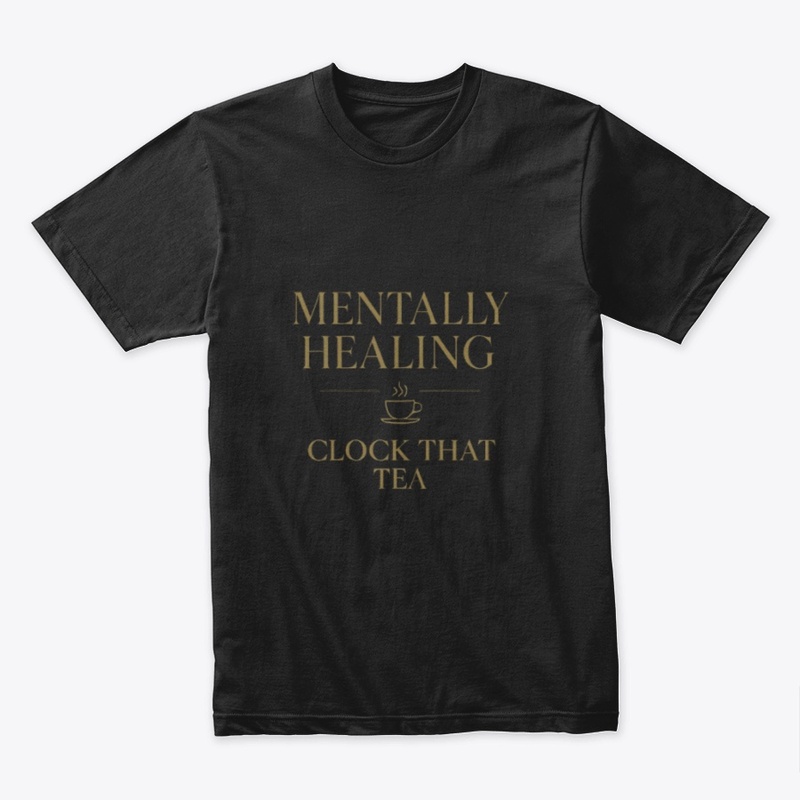 Mentally Healing - Clock that Tea