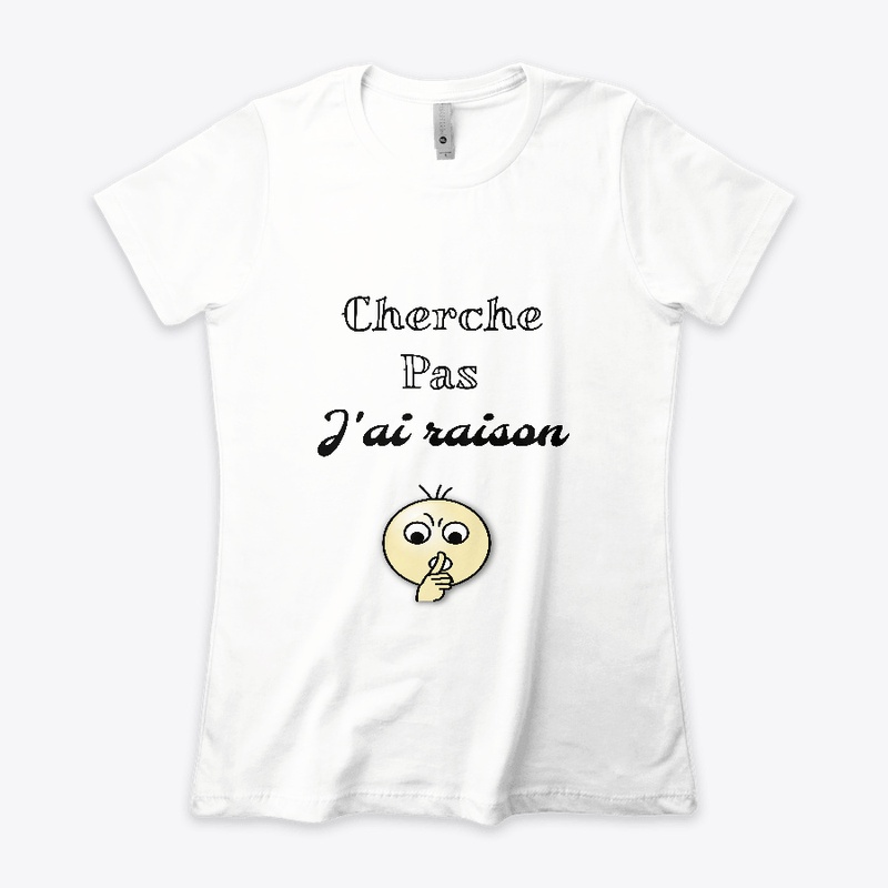 Cherche pas j'ai raison