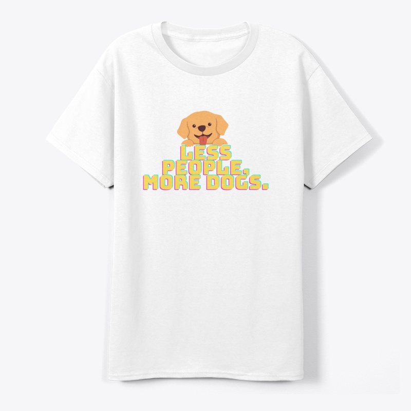 More Dogs, Less People Funny T-Shirt