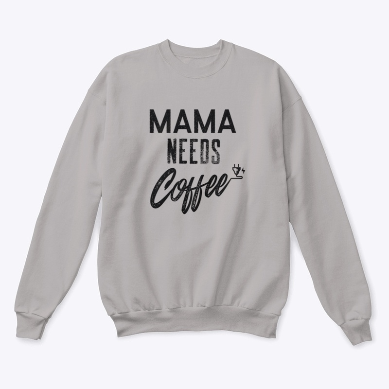 Mama Needs Coffee