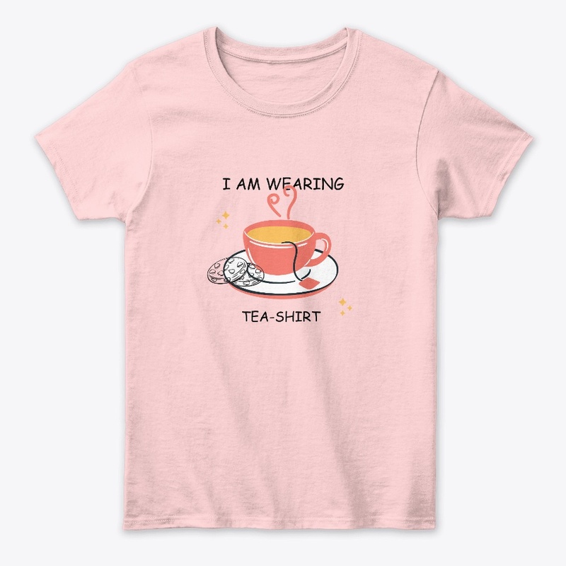 I am wearing Tea-Shirt 