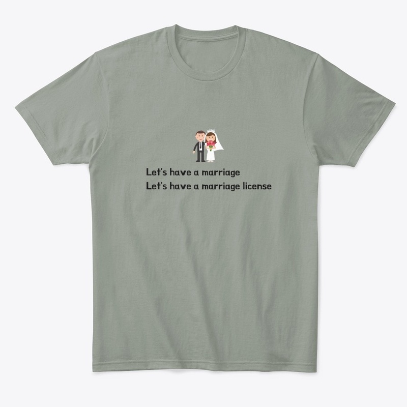 Let's Have a Marriage License Merch