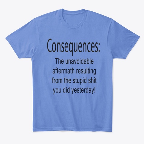 Consequences! Heathered Royal  T-Shirt Front