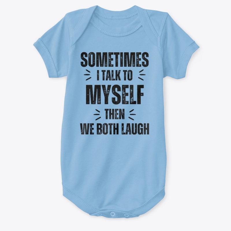 Sometimes i talk to myself