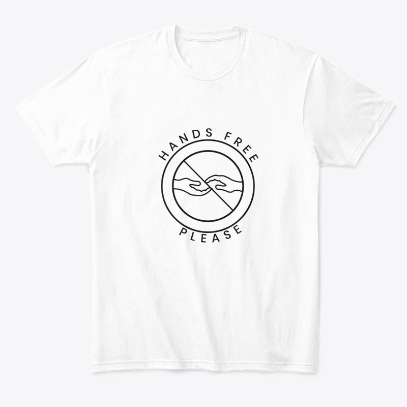 Hands Free Please T-Shirt