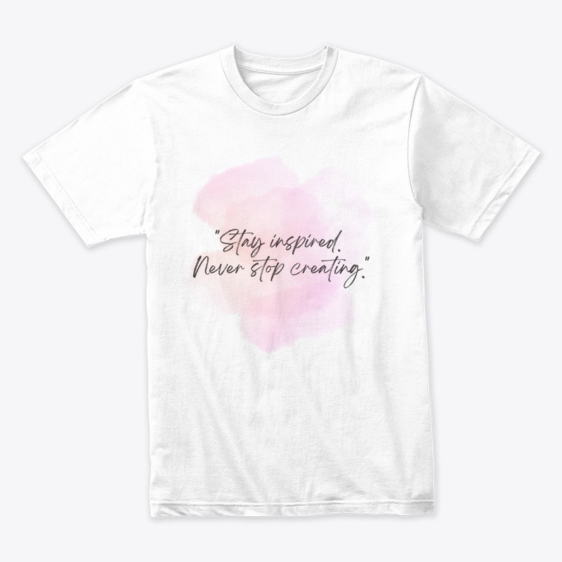 Stay Inspired Never Stop Creating