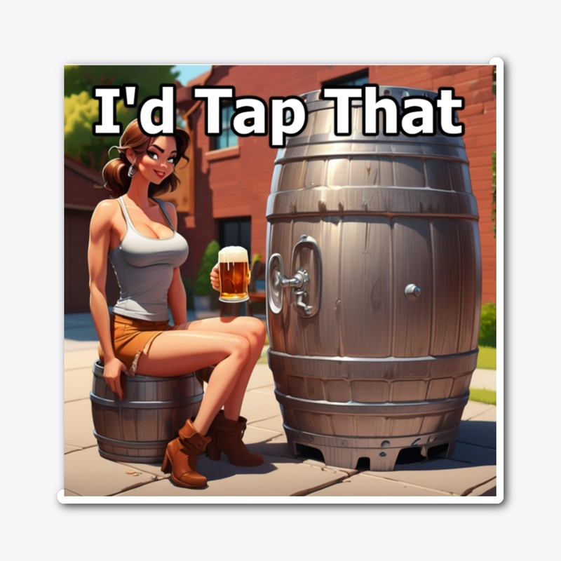 I'd Tap That Beer Keg Hot Chick
