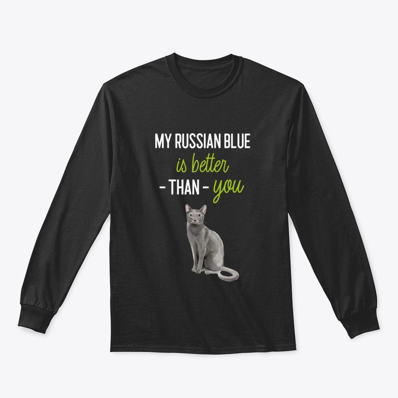 Russian Blue Better Than You | Cat Tee